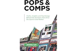 POPS & COMPS: Truths, Insights and Psychology Behind the Numbers that Drive the Sports Card Market