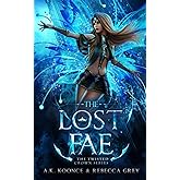 The Lost Fae: A Sexy Paranormal Romance Fae Series (The Twisted Crown)
