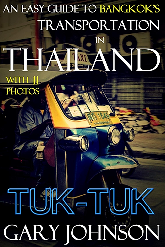 Download An Easy Guide to Bangkok’s Transportation in Thailand with 11 Photos.  Tuk-Tuk. (English Edition) PDF