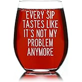 CARVELITA Every Sip Tastes Like It's Not My Problem 15 oz Wine Glass, Laser Engraved Wine Glass for Mothers, Birthday Gifts, Gift for Her, Funny Retirement Gift, Christmas (Wine Evey Sip One Side)