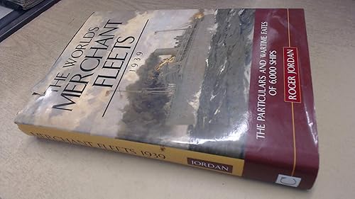 Download The World's Merchant Fleets, 1939: 6000 Ships and Their Wartime Fates PDF