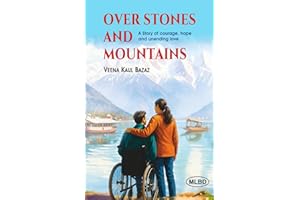 Over Stones and Mountains: A Story of courage, hope and unending love