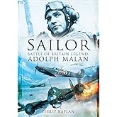 Sailor Malan: Battle Of Britain Legend: Adolph Malan