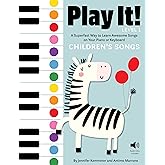 Play It! Children's Songs (Level 1): A Superfast Way to Learn Awesome Songs on Your Piano or Keyboard