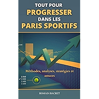 Tout pour progresser dans les paris sportifs: Méthodes, analyses, stratégies et astuces (French Edition) book cover Tout pour progresser dans les paris sportifs: Méthodes, analyses, stratégies et astuces (French Edition) book cover