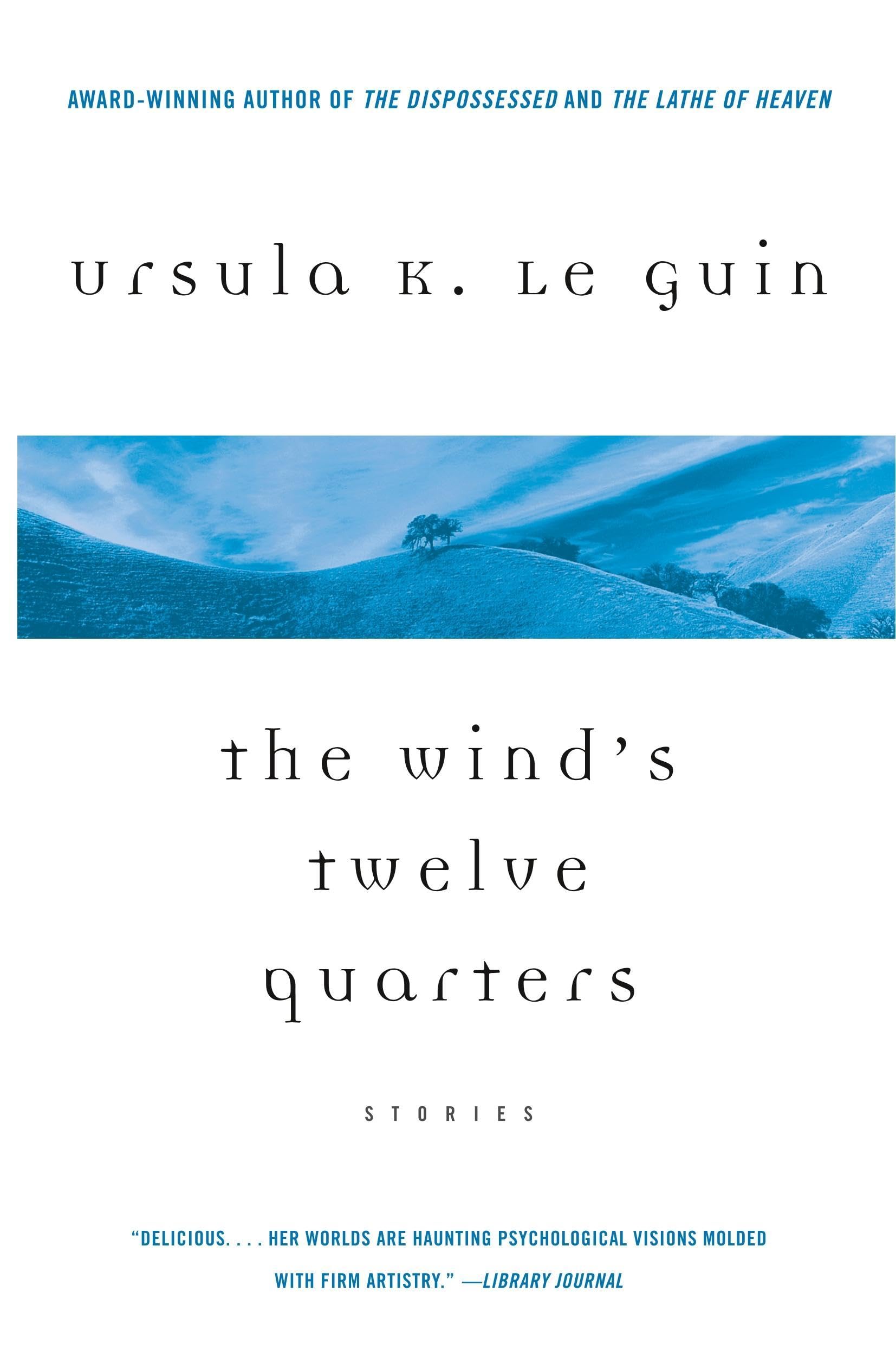 The Wind's Twelve Quarters: Stories by Le Guin, Ursula K. The Wind's Twelve Quarters: Stories by Le Guin, Ursula K. The Wind's Twelve Quarters: Stories by Le Guin, Ursula K. Paperback Kindle Audible Audiobook Hardcover Mass Market Paperback