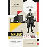 WALTER GROPIUS : VISIONARY FOUNDER OF THE BAUHAUS