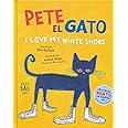 Pete, el gato: I love my white shoes (Pete El Gato/ Pete the Cat) (Spanish Edition)