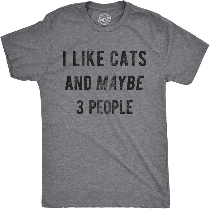 Mens I Like Cats And Maybe 3 People Tshirt Funny Pet Lover Tee For Guys Clothing Amazon Com