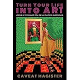 Turn Your Life Into Art: Lessons in Psychomagic from the San Francisco Underground