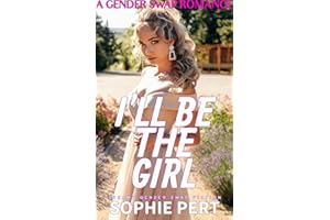 I'll Be The Girl: A Gender Swap Romance (I'm My Best Friends New Girl)