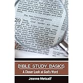 Bible Study Basics: A Closer Look at God's Word