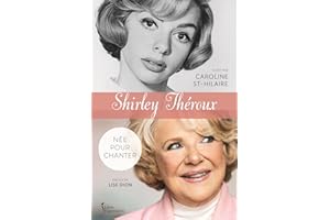 Shirley Théroux: Née pour chanter (NON CLASSE) (French Edition)