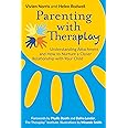 Parenting with Theraplay®: Understanding Attachment and How to Nurture a Closer Relationship with Your Child (Theraplay® Books & Resources)