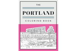The Portland Coloring Book - Color the Sights & Landscapes of Oregon