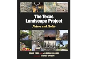 The Texas Landscape Project: Nature and People (Kathie and Ed Cox Jr. Books on Conservation Leadership, sponsored by The Meadows Center for Water and the Environment, Texas State University)