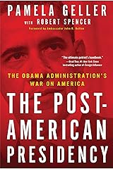 The Post-American Presidency: The Obama Administration's War on America Kindle Edition