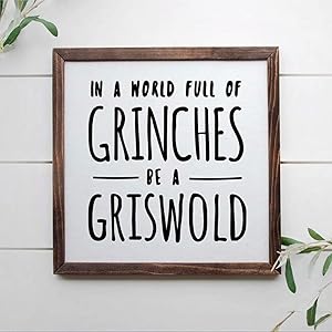 DONL9BAUER in A World Full of Grinches Be A Griswold, 12x12 Framed Wooden Sign, Christmas Vacation Sign, National Lampoons, Movie Quote Wall Hanging Farmhouse Home Decor Wall Art