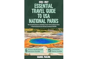 Essential Travel Guide to USA National Parks: The Complete Planner with Parks, Scenic Trails & Historic Sites + Expert Itiner
