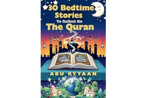 30 Bedtime Stories To Reflect On The Quran: Islamic book for kids to Strengthen the Soul (Perfect gift for Ramadan, Eid, and beyond) (Parent/Children Interactive Stories)
