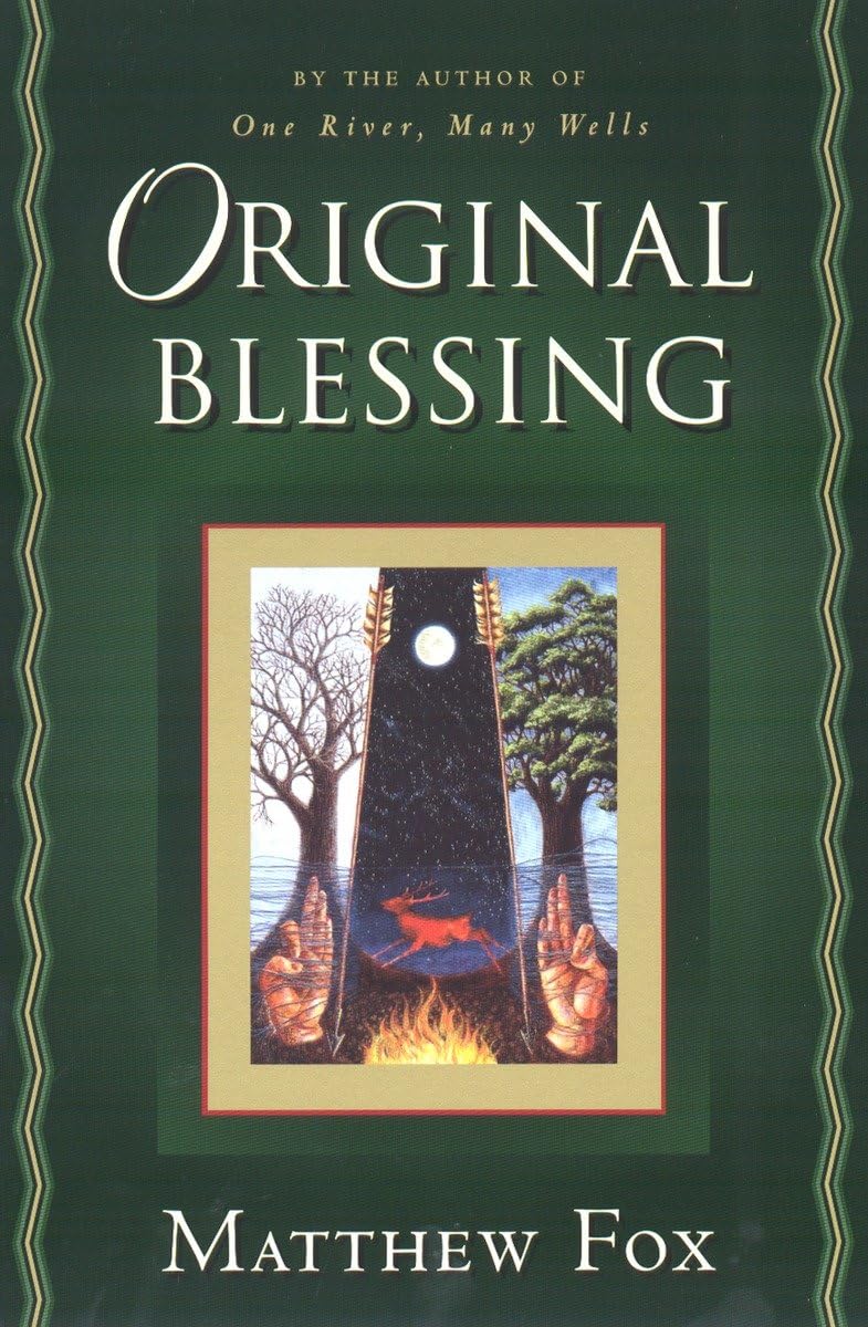 Original Blessing: A Primer in Creation