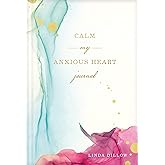 Calm My Anxious Heart Journal