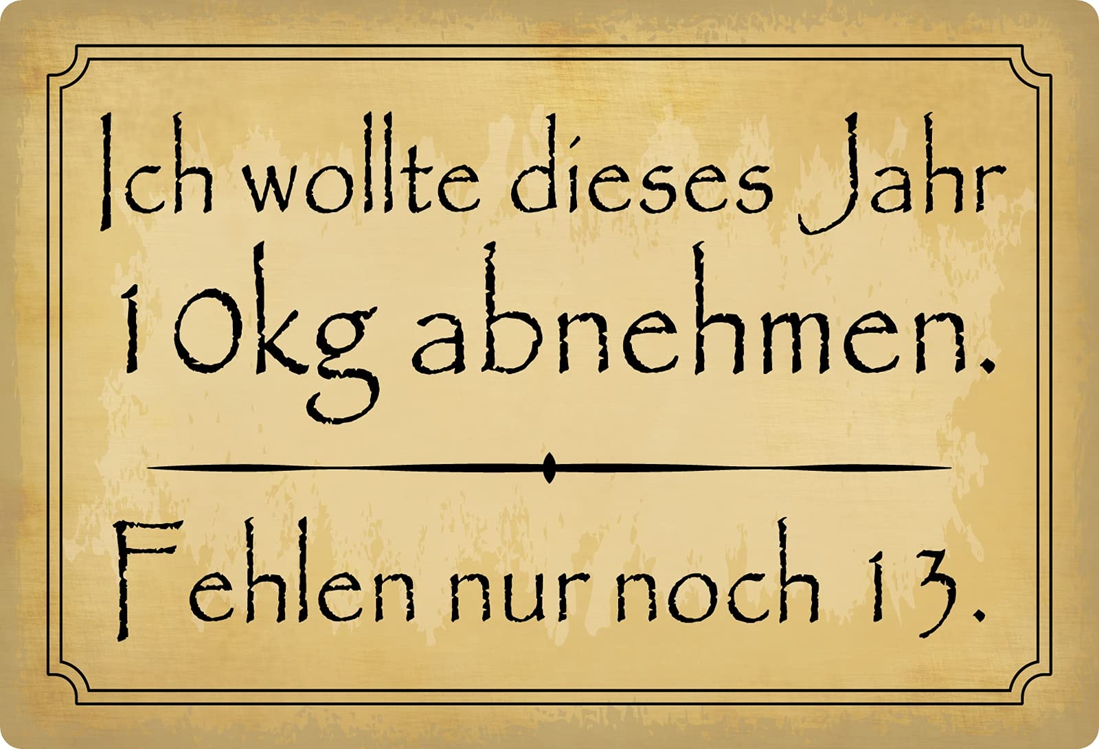 Tin Sign 20 x 30 cm Curved with German Text "Ich wollte Dieses Jahr 10 kg abnehen" [German Language]