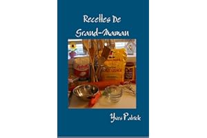 Recettes De Grand-Maman: Recettes traditionnelles du Québec (French Edition)