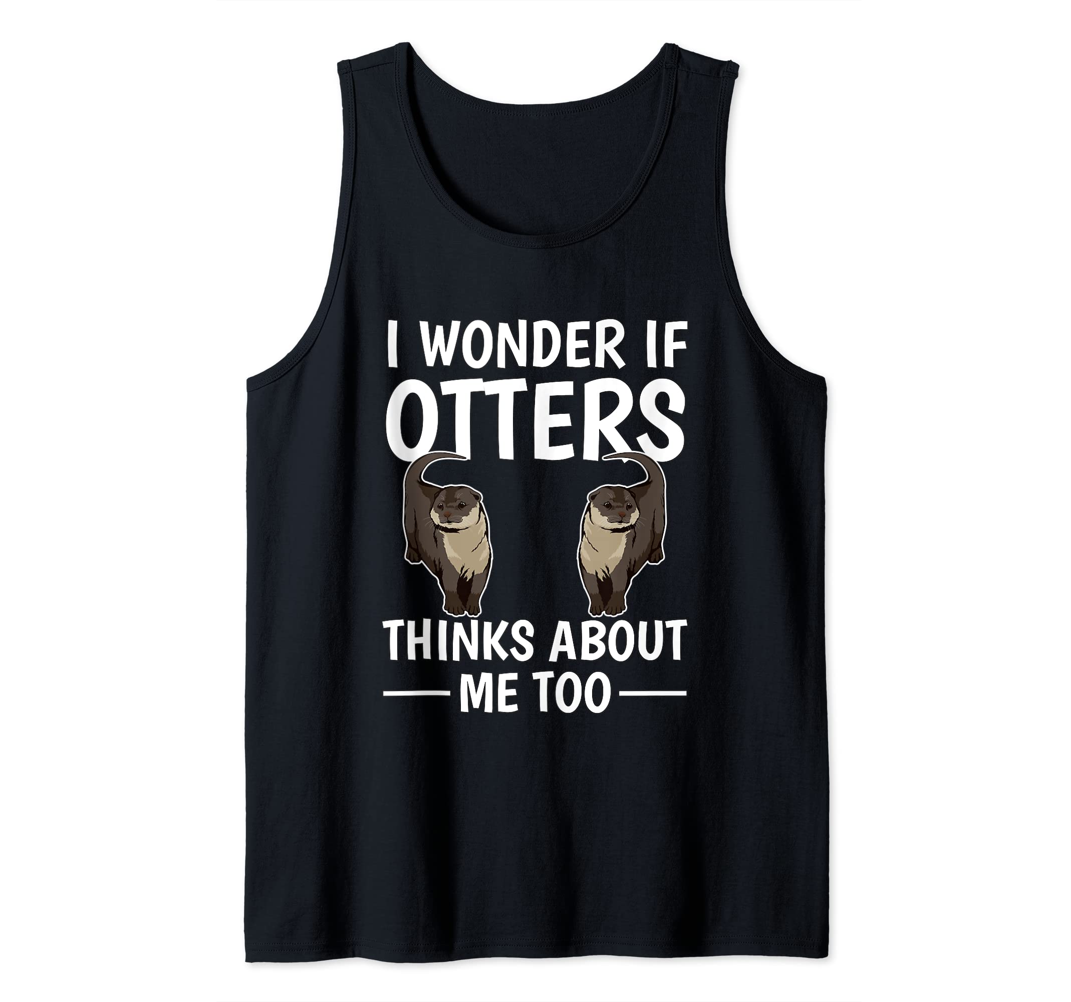 Sea Otter I Wonder If Otters Think About Me Too Otter Tank Top