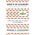 Who's in Charge?: The Neuroscience of Decision-Making, the Notion of Free Will and the Idea of a Determined World