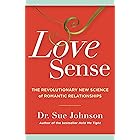Love Sense: The Revolutionary New Science of Romantic Relationships (The Dr. Sue Johnson Collection Book 2)