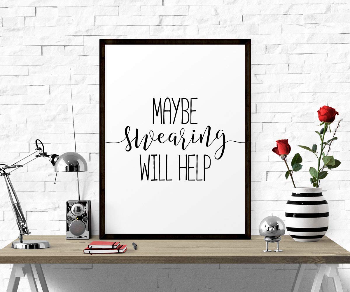Malertaart Maybe Swearing Will Help Funny Wall Art Affiche