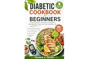 Diabetic Cookbook for Beginners: Simple, Balanced, and Delicious Recipes for Everyday Blood Sugar Control