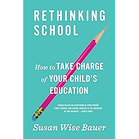 Rethinking School: How to Take Charge of Your Child's Education book cover Rethinking School: How to Take Charge of Your Child's Education book cover