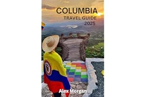 COLUMBIA TRAVEL GUIDE 2025