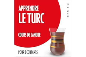 Apprendre le turc (cours de langue pour débutants): Guide de conversation turc