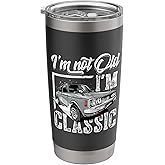old people Car gifts dad mom men women im not old im classic Stainless Steel Insulated Tumbler