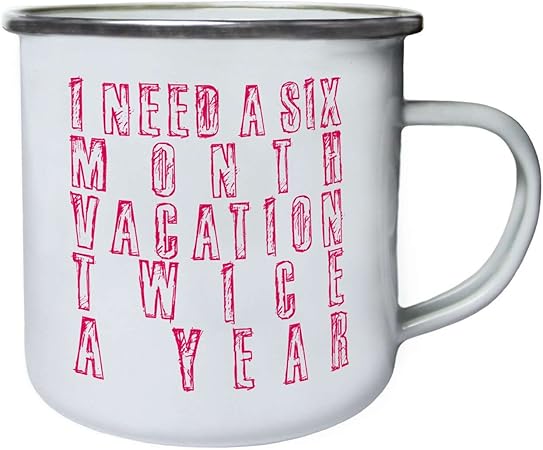 Ho Bisogno Di Una Vacanza Sei Mesi Due Volte L Anno Retro Tin Smalto 10 Oz 280ml Boccale S86e Amazon It Casa E Cucina