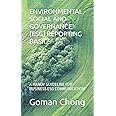 ENVIRONMENTAL, SOCIAL AND GOVERNANCE [ESG] REPORTING BASICS: A HANDY GUIDELINE FOR BUSINESS ESG COMMUNICATION
