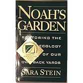 Noah's Garden: Restoring the Ecology of Our Own Back Yards
