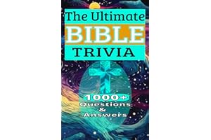 The Ultimate Bible Trivia 1000+ Questions & Answers: Test Your Christian Religious Knowledge