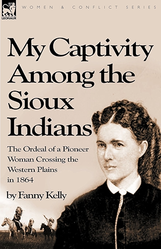 Download My Captivity Among the Sioux Indians (English Edition) PDF