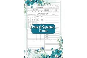 Pain & Symptom Tracker: A 120-Day Guided Journal: Detailed Daily Pain Assessment Diary, Mood Tracker & Medication Log for Chronic Illness Management