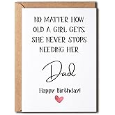 No Matter How Old A Girl Gets - Funny Birthday Card For Father - Happy Birthday Card From Daughter - Happy Birthday Dad Card