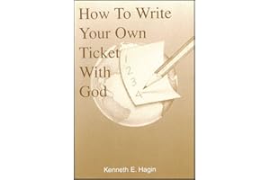 How To Write Your Own Ticket With God