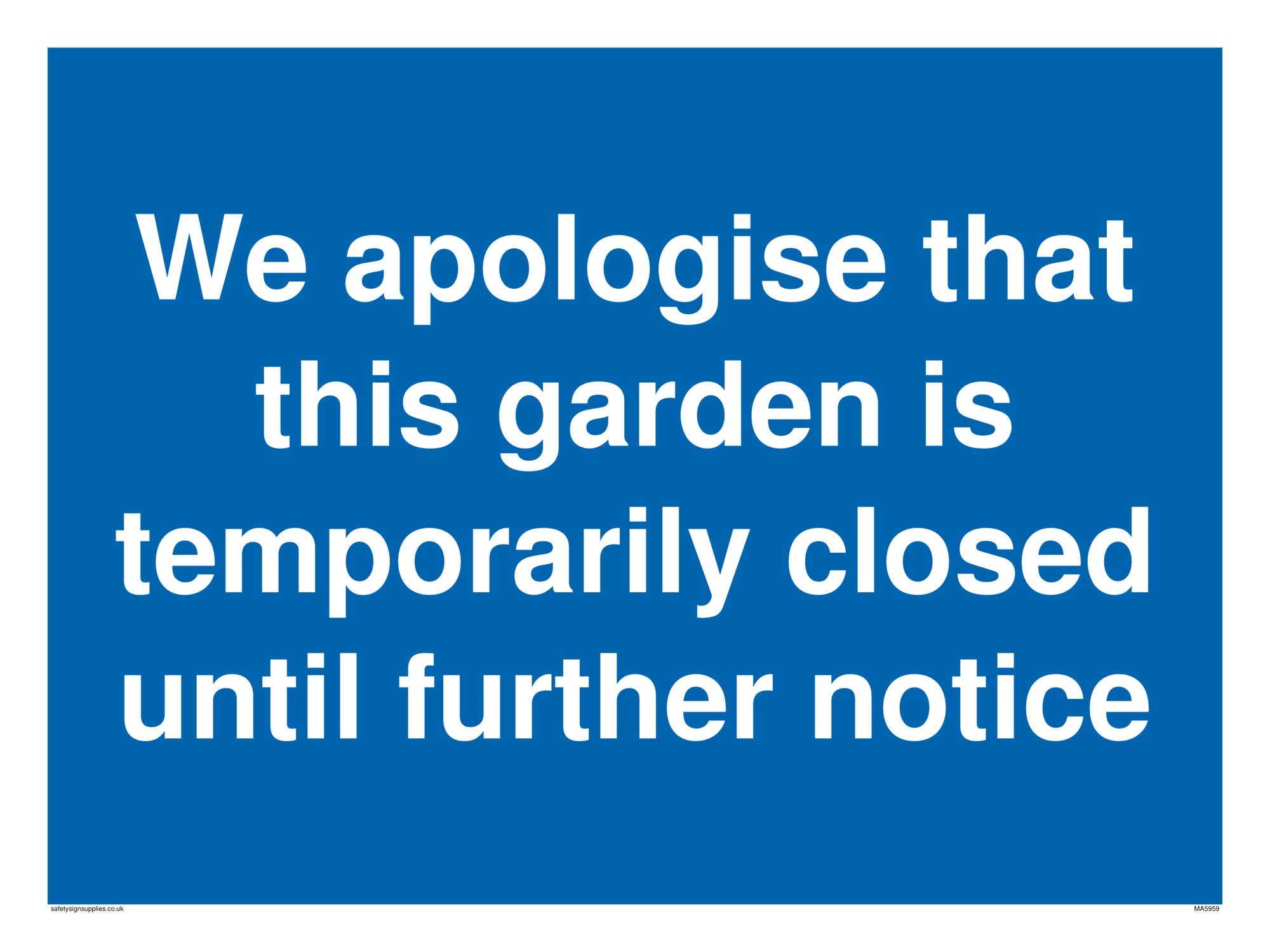 We apologise that this garden is temporarily closed until further notice sign - Plastic Rigid 3mm