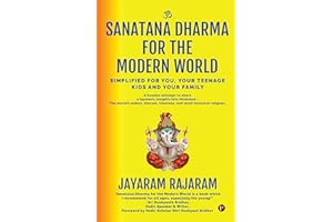 Sanatana Dharma for the Modern World : Simplified for you, your teenage kids and your family