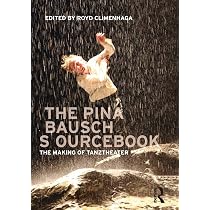 The Pina Bausch Sourcebook: The Making of Tanztheater | Amazon.com.br