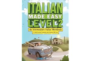 Italian Made Easy Level 2: An Intermediate Italian Workbook To Build Essential Vocabulary And Grammar With Ease (Italian Audi