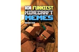 101 FUNNIEST MINECRAFT MEMES : BOOK 16 (MINECRAFT FUNNIEST MEMES)